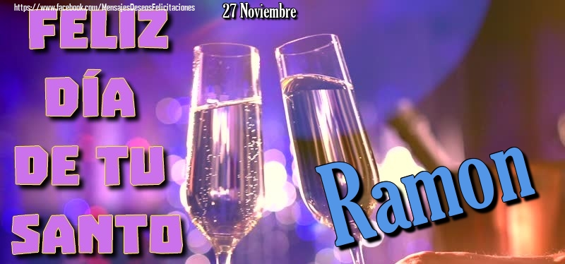 Felicitaciones de Onomástica - 27 Noviembre - Feliz día de tu santo Ramon!