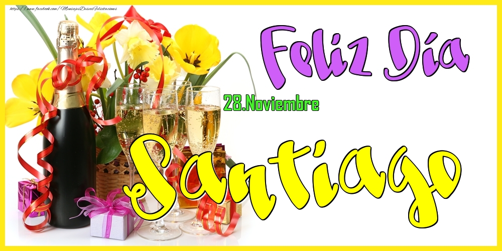 Felicitaciones de Onomástica - 28.Noviembre - Feliz Día Santiago!