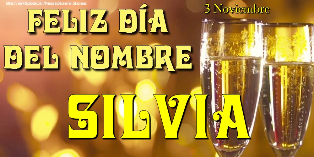 Felicitaciones de Onomástica - 3 Noviembre - Feliz día del nombre Silvia!