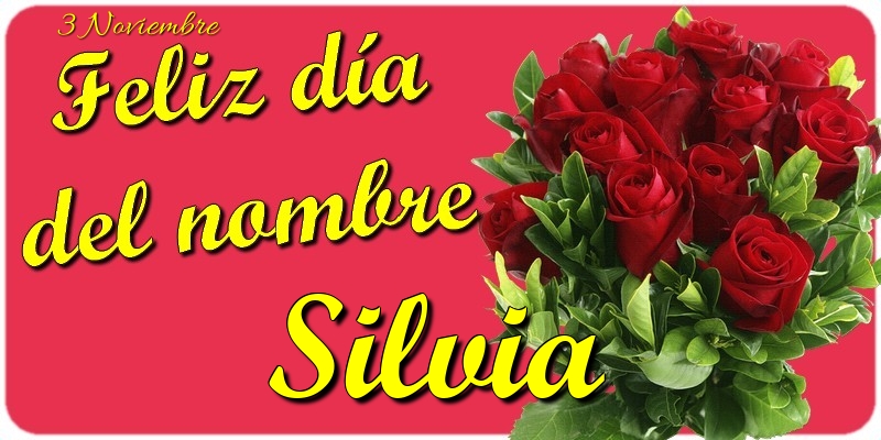 Felicitaciones de Onomástica - Feliz Día del Nombre, Silvia! 3 Noviembre