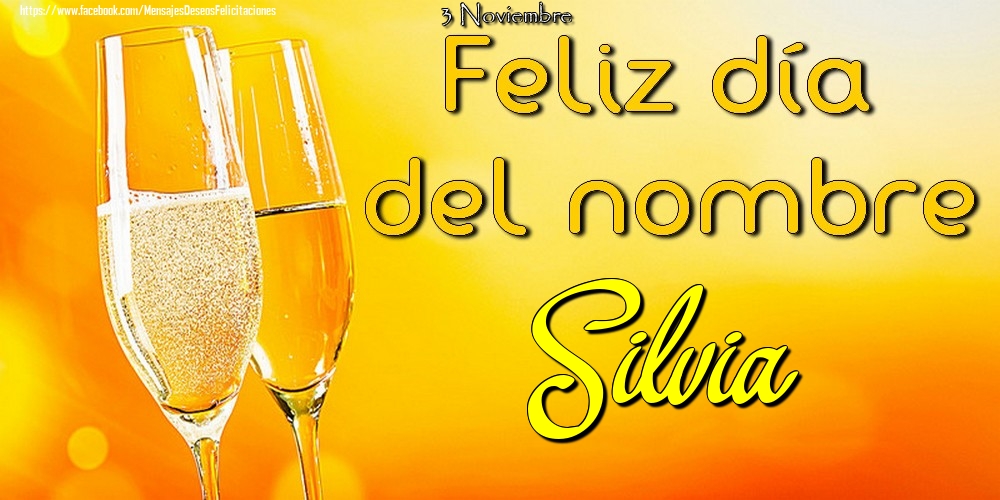Felicitaciones de Onomástica - 3 Noviembre - Feliz día del nombre Silvia!