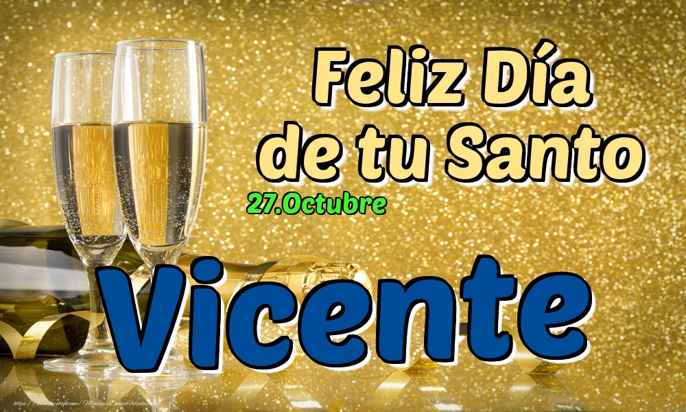 Felicitaciones de Onomástica - 27.Octubre - Feliz Día de tu Santo Vicente!