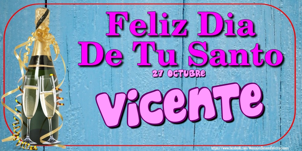 Felicitaciones de Onomástica - 27 Octubre - Feliz Dia De Tu Santo Vicente!
