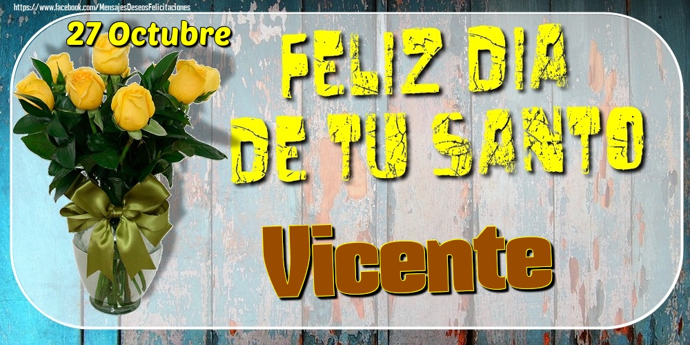 Felicitaciones de Onomástica - 27 Octubre - Feliz Dia De Tu Santo Vicente!