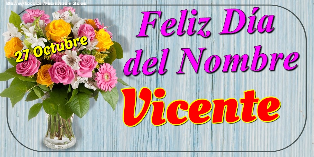 Felicitaciones de Onomástica - 27 Octubre - Feliz Día del Nombre Vicente!