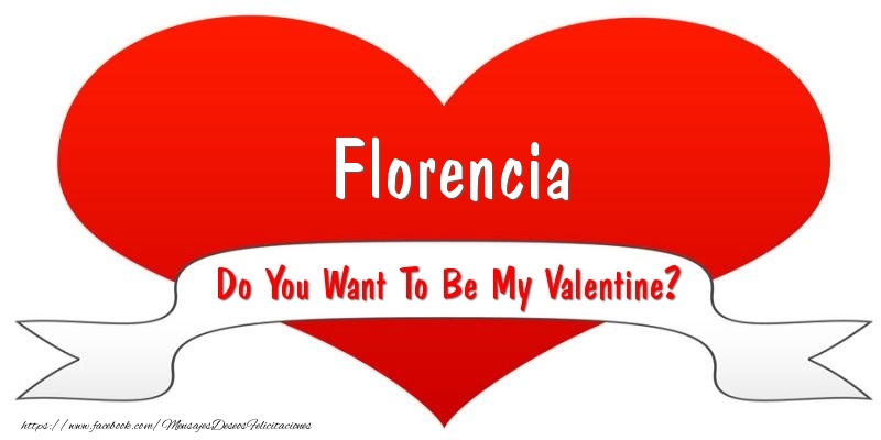 Felicitaciones de San Valentín - Florencia Do You Want To Be My Valentine?