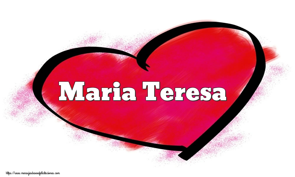 Felicitaciones de San Valentín - Corazón con nombre Maria Teresa