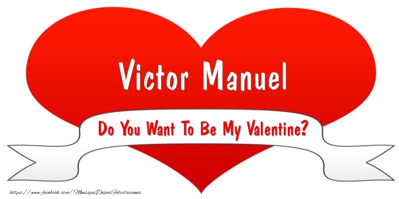 Felicitaciones de San Valentín - Victor Manuel Do You Want To Be My Valentine?