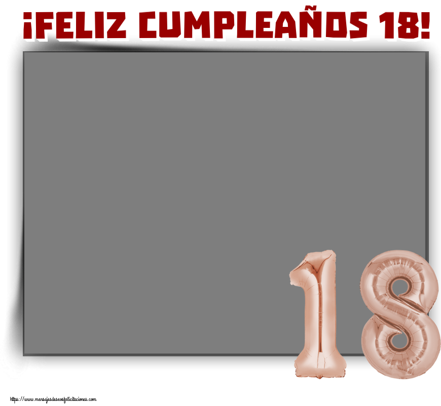 Felicitaciones Personalizadas de cumpleaños para 18 años - ¡Feliz cumpleaños 18! -  Marco de foto ~ 18 años globos