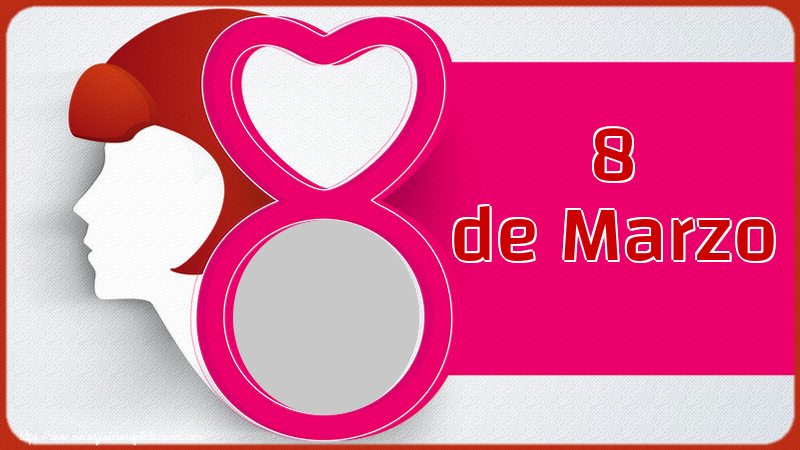 Felicitaciones Personalizadas para el día de la mujer - 8 de Marzo - Marco de foto de Feliz Día de la Mujer
