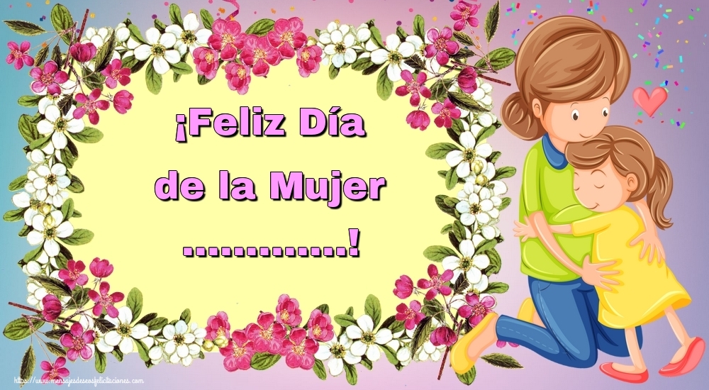 Felicitaciones Personalizadas para el día de la mujer - ¡Feliz Día de la Mujer ...!