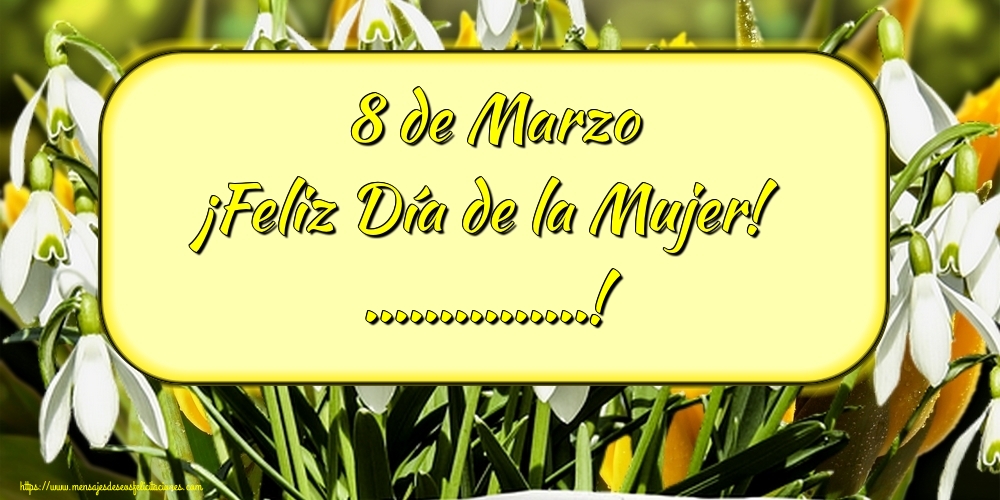 Felicitaciones Personalizadas para el día de la mujer - 8 de Marzo ¡Feliz Día de la Mujer! ...!