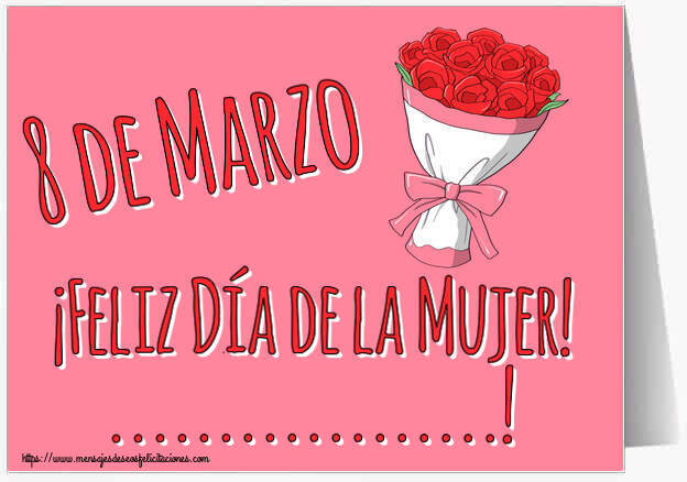 Felicitaciones Personalizadas para el día de la mujer - 8 de Marzo ¡Feliz Día de la Mujer! ...!