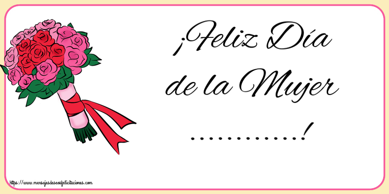 Felicitaciones Personalizadas para el día de la mujer - ¡Feliz Día de la Mujer ...!