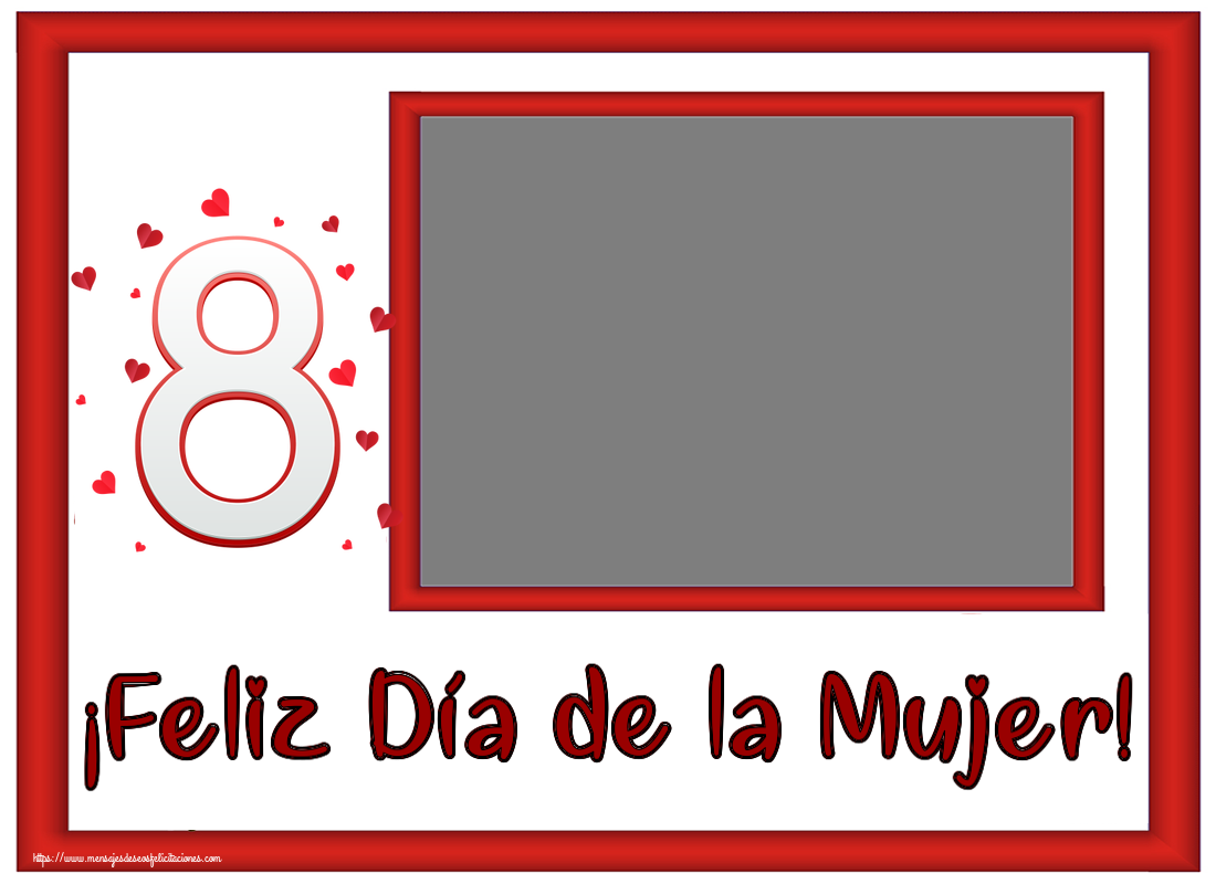 Felicitaciones Personalizadas para el día de la mujer - ¡Feliz Día de la Mujer! - Marco de foto