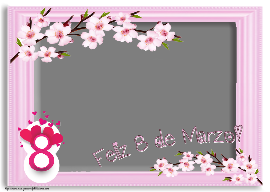 Felicitaciones Personalizadas para el día de la mujer - ¡Feliz 8 de Marzo! - Marco de foto