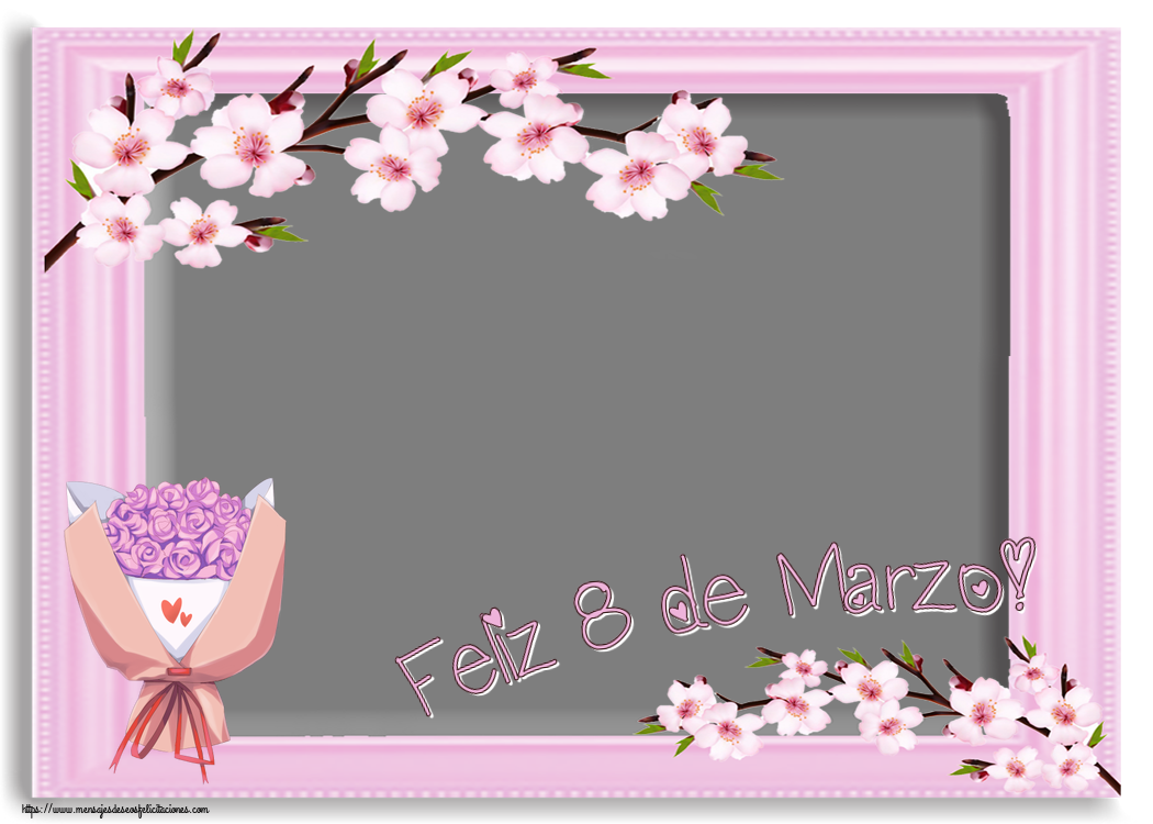 Felicitaciones Personalizadas para el día de la mujer - ¡Feliz 8 de Marzo! - Marco de foto