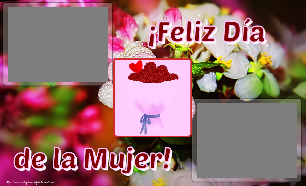 Felicitaciones Personalizadas para el día de la mujer - ¡Feliz Día de la Mujer! - Marco de foto