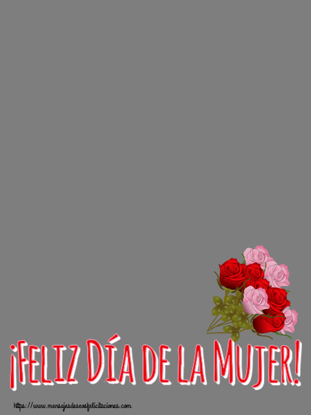 Felicitaciones Personalizadas para el día de la mujer - ¡Feliz Día de la Mujer! - Marco de foto
