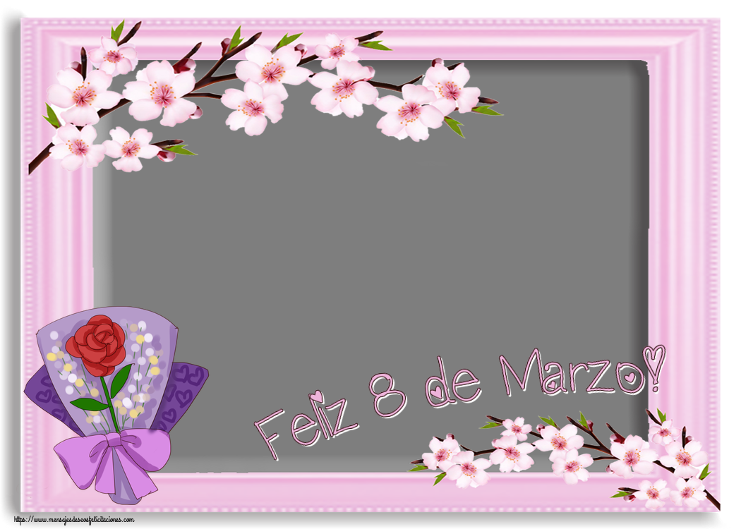 Felicitaciones Personalizadas para el día de la mujer - ¡Feliz 8 de Marzo! - Marco de foto
