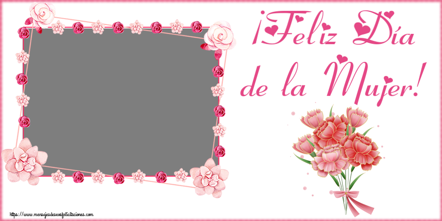 Felicitaciones Personalizadas para el día de la mujer - ¡Feliz Día de la Mujer! - Marco de foto ~ Ramo de claveles - Clipart