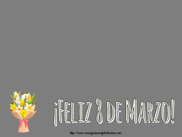 Felicitaciones Personalizadas para el día de la mujer - ¡Feliz 8 de Marzo! - Marco de foto