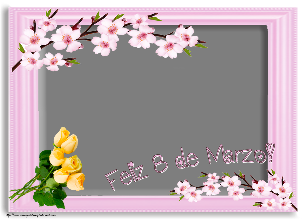 Felicitaciones Personalizadas para el día de la mujer - ¡Feliz 8 de Marzo! - Marco de foto