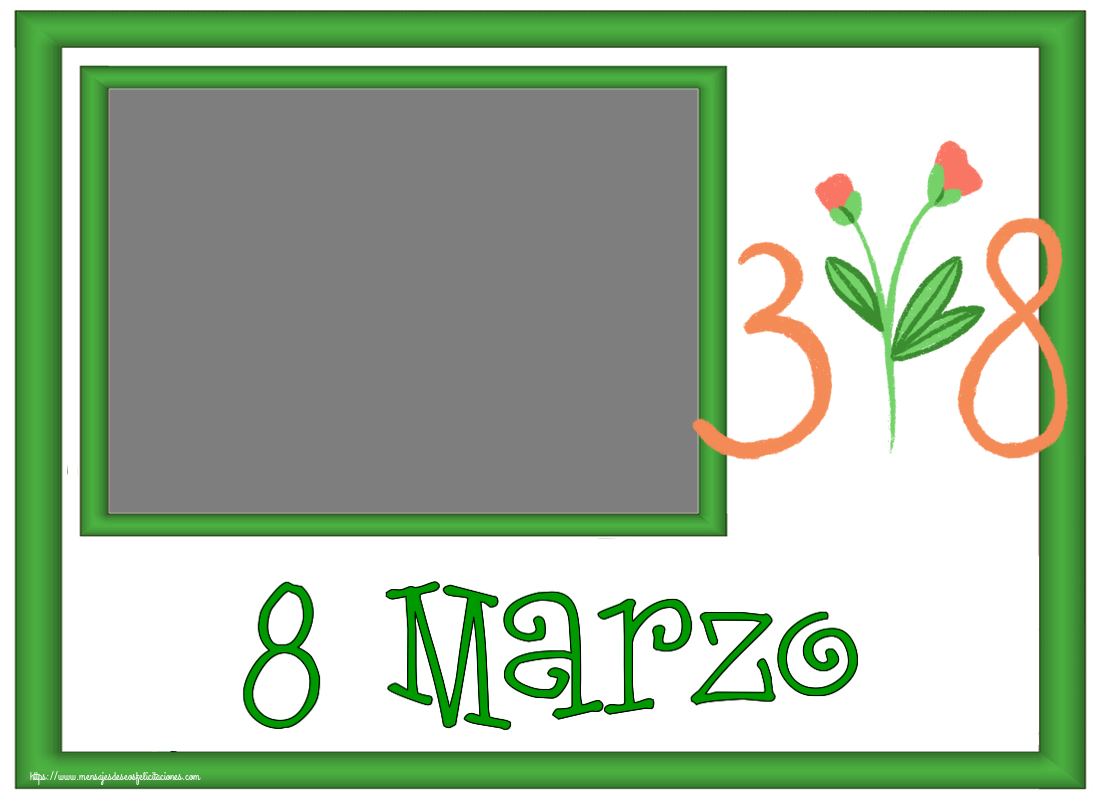 Felicitaciones Personalizadas para el día de la mujer - 8 Marzo - Marco de foto