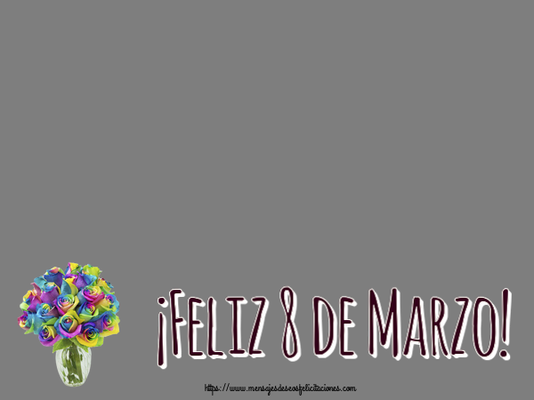 Felicitaciones Personalizadas para el día de la mujer - ¡Feliz 8 de Marzo! - Marco de foto
