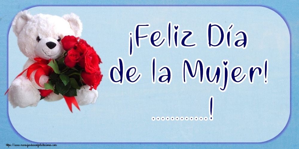 Felicitaciones Personalizadas para el día de la mujer - ¡Feliz Día de la Mujer! ...!