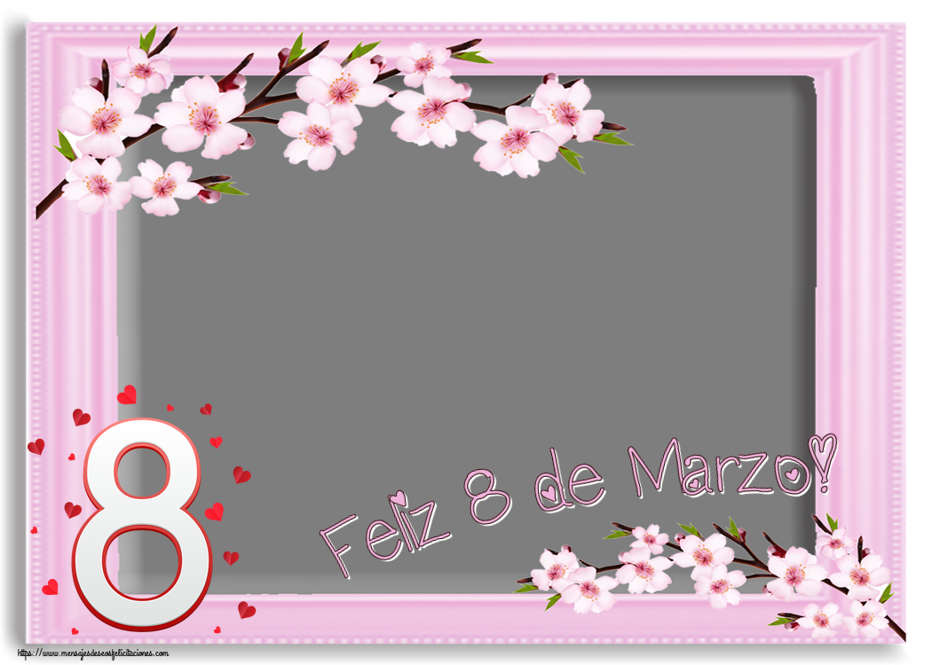 Felicitaciones Personalizadas para el día de la mujer - ¡Feliz 8 de Marzo! - Marco de foto