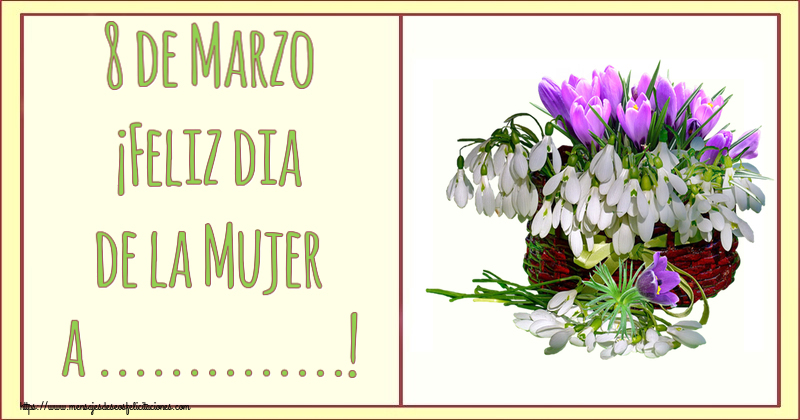 Felicitaciones Personalizadas para el día de la mujer - 8 de Marzo ¡Feliz dia de la Mujer a ...!