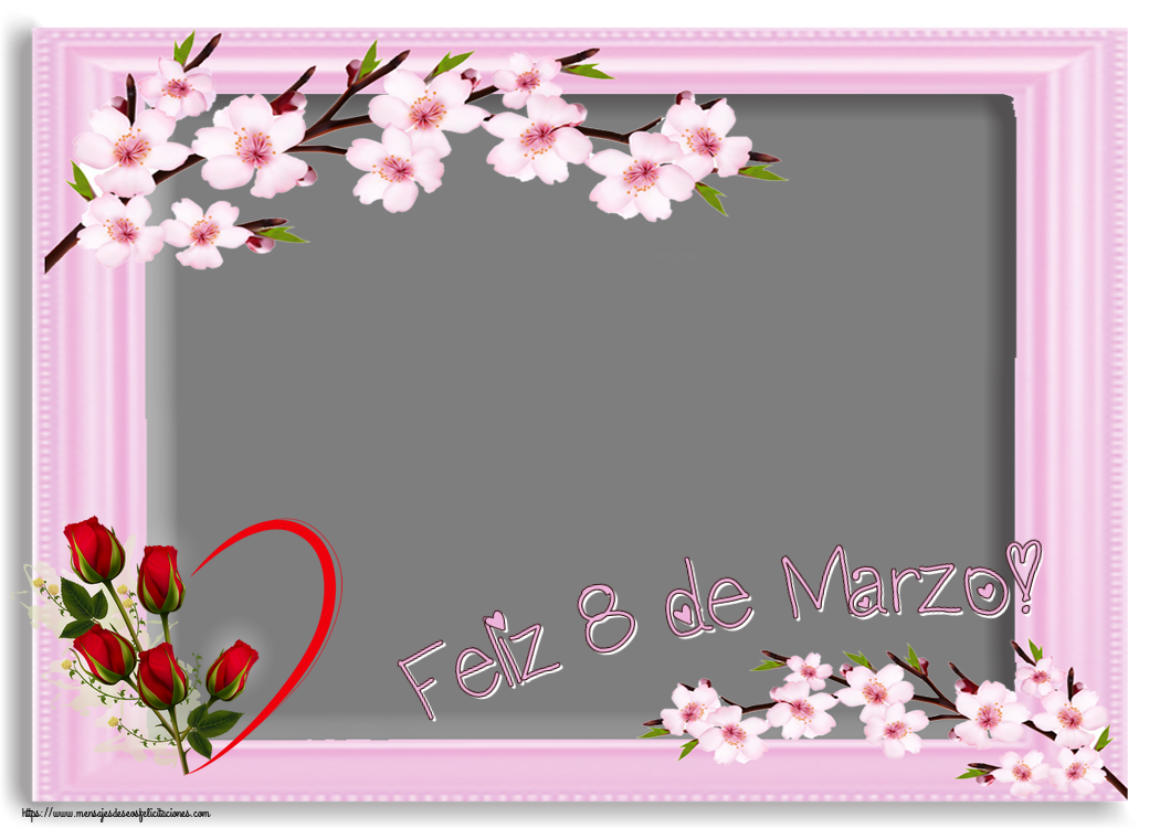 Felicitaciones Personalizadas para el día de la mujer - ¡Feliz 8 de Marzo! - Marco de foto