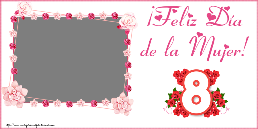 Felicitaciones Personalizadas para el día de la mujer - ¡Feliz Día de la Mujer! - Marco de foto
