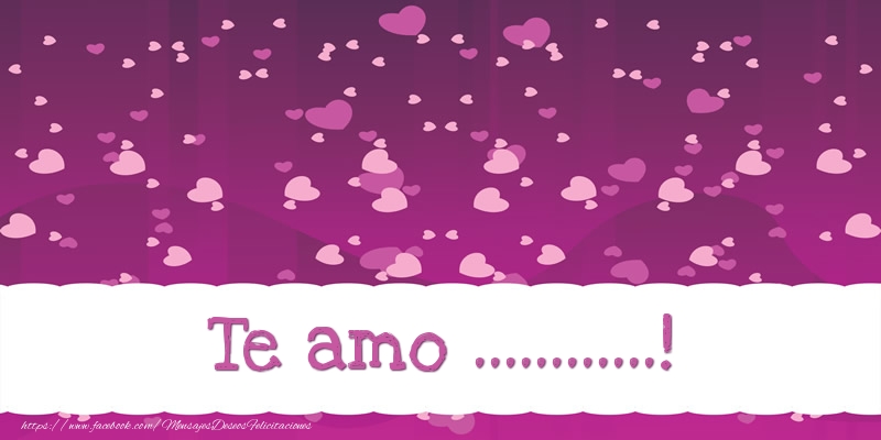 Felicitaciones Personalizadas de amor - Te amo ...!