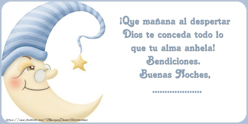 Felicitaciones Personalizadas de buenas noches - Buenas Noches ..., ¡Que mañana al despertar Dios te conceda todo lo  que tu alma anhela!  Bendiciones.