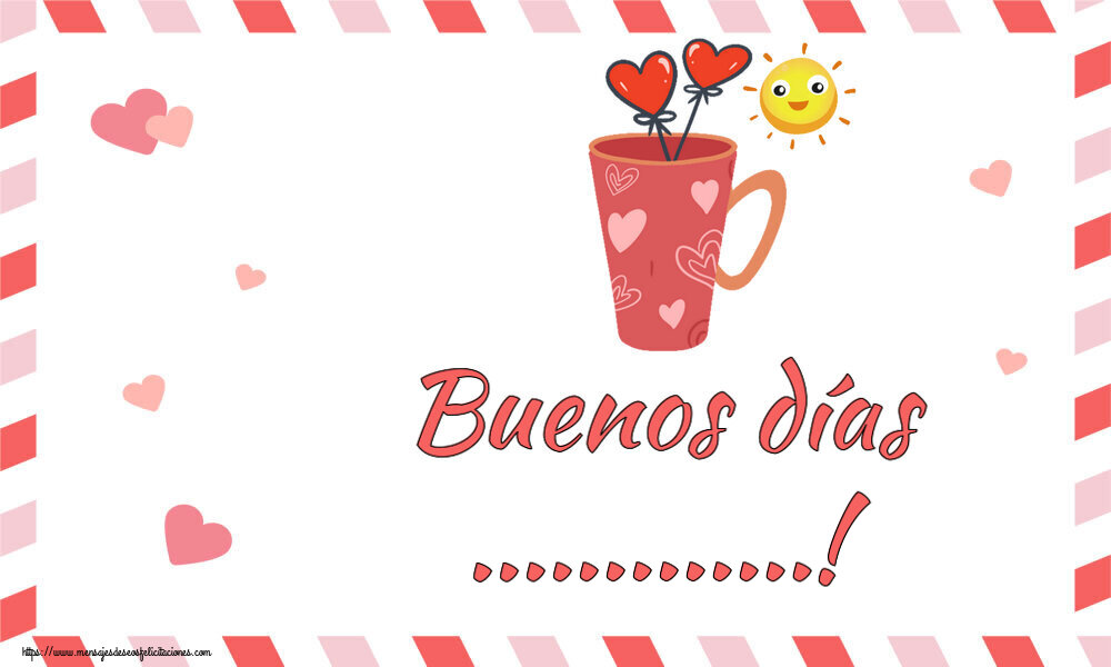 Felicitaciones Personalizadas de buenos días - Buenos días ...!