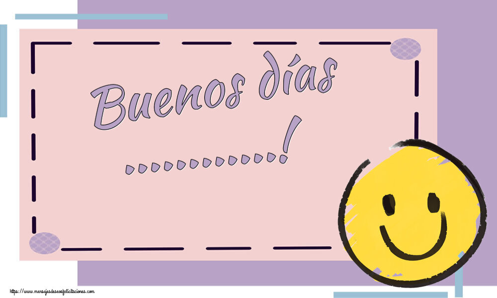 Felicitaciones Personalizadas de buenos días - Buenos días ...!