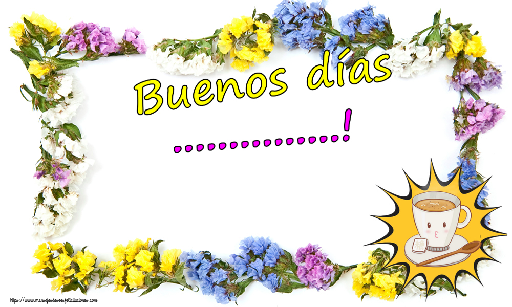 Felicitaciones Personalizadas de buenos días - Buenos días ...!