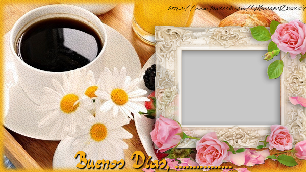 Felicitaciones Personalizadas de buenos días - Buenos Días, ...
