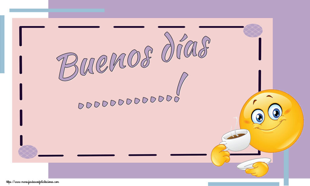 Felicitaciones Personalizadas de buenos días - Buenos días ...!
