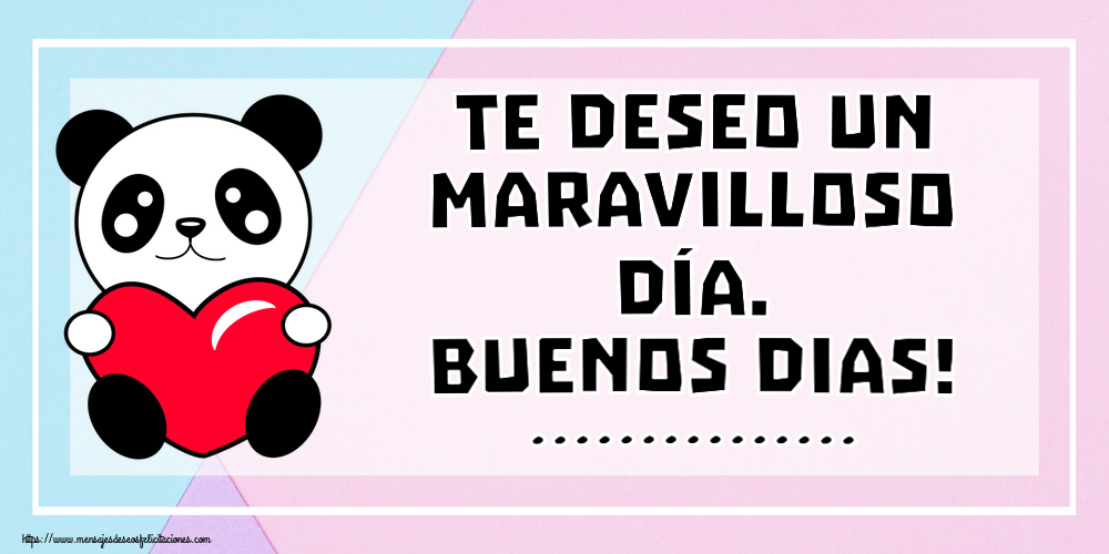 Felicitaciones Personalizadas de buenos días - Te deseo un maravilloso día. Buenos Dias! ...