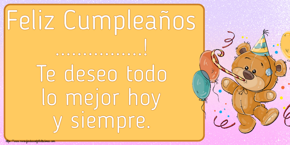 Felicitaciones Personalizadas de cumpleaños - Feliz Cumpleaños ...! Te deseo todo lo mejor hoy y siempre. Imagen con oso con globos y confeti sobre un fondo azul