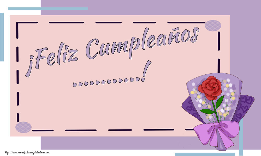 Felicitaciones Personalizadas de cumpleaños - ¡Feliz Cumpleaños ...!
