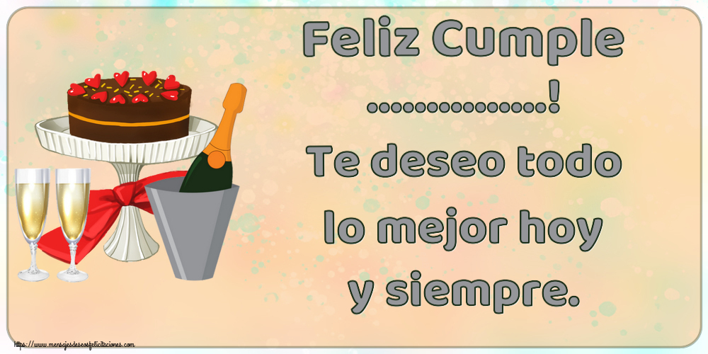 Felicitaciones Personalizadas de cumpleaños - Feliz Cumple ...! Te deseo todo lo mejor hoy y siempre. Imagen con pastel con cinta roja y copas de champaña
