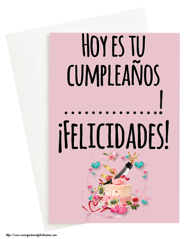 Felicitaciones Personalizadas de cumpleaños - Hoy es tu cumpleaños ...! ¡Felicidades!