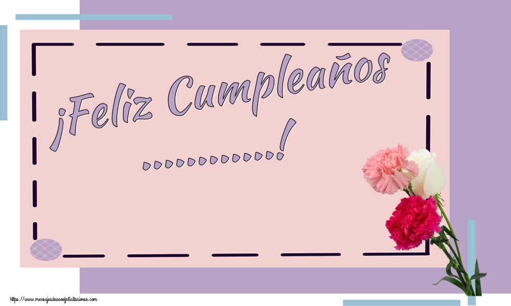 Felicitaciones Personalizadas de cumpleaños - ¡Feliz Cumpleaños ...!