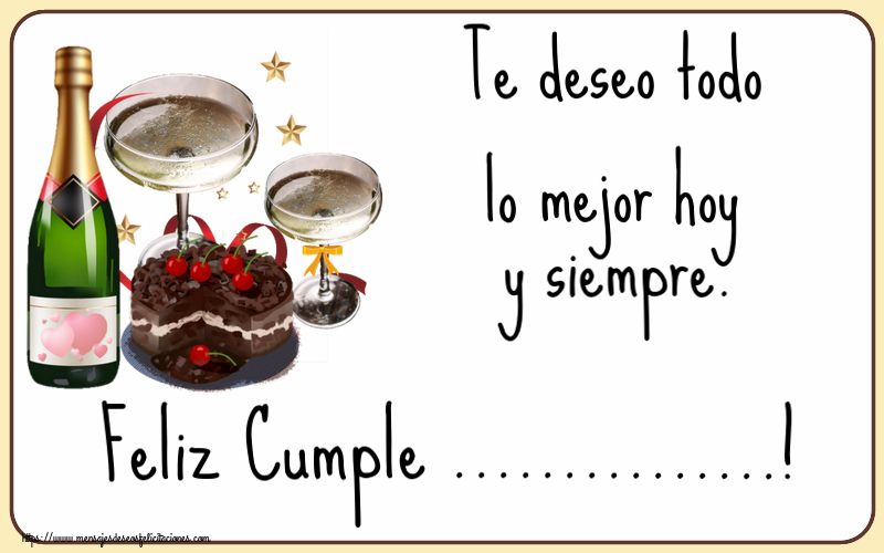 Felicitaciones Personalizadas de cumpleaños - Te deseo todo lo mejor hoy y siempre. Feliz Cumple ...! ~ tarta de chocolate, champán con corazones
