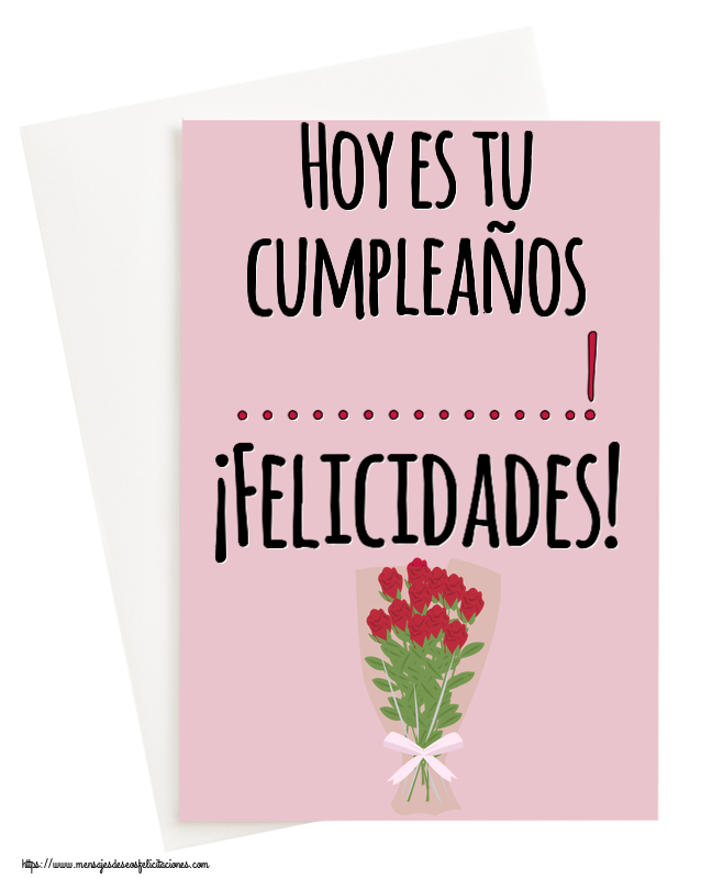 Felicitaciones Personalizadas de cumpleaños - Hoy es tu cumpleaños ...! ¡Felicidades!