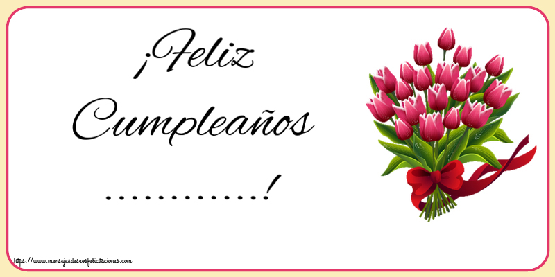 Felicitaciones Personalizadas de cumpleaños - ¡Feliz Cumpleaños ...!